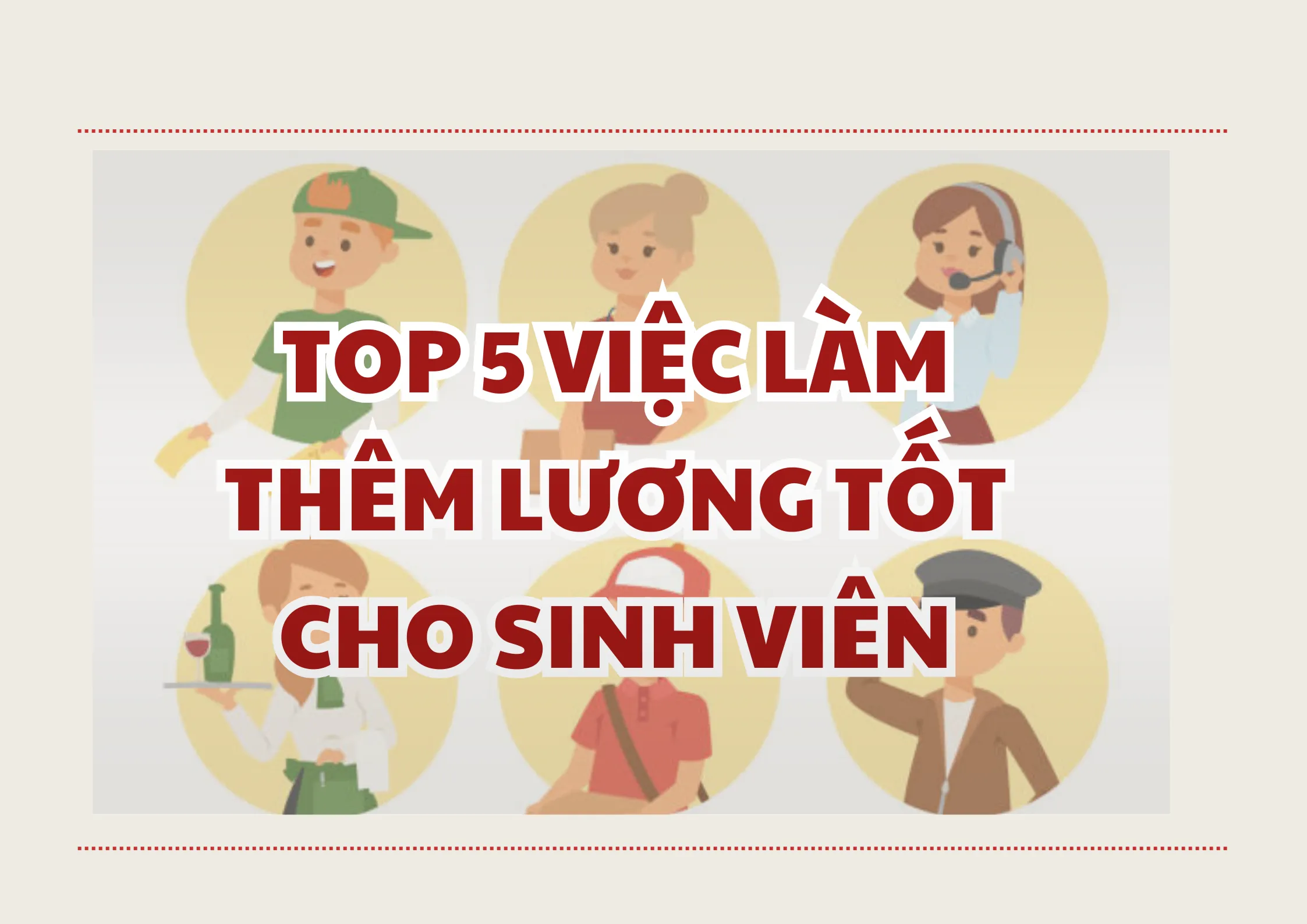 Top 5 Công Việc Làm Thêm Lương Tốt Cho Sinh Viên